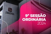 9ª Reunião Ordinária do Conselho Nacional do Ministério Público em 2024.