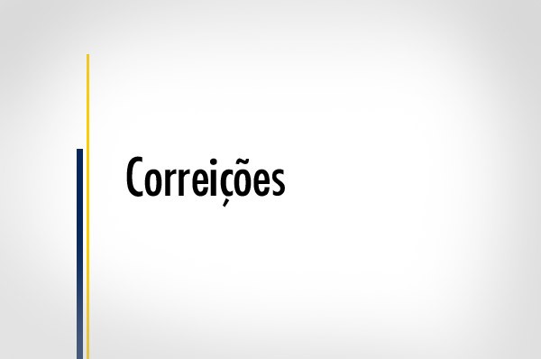 Correições ocorrem entre segunda e quarta