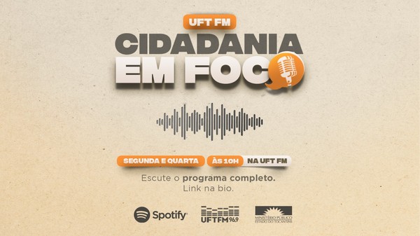 O programa Cidadania em Foco é produzido pela Assessoria de Comunicação do MPTO