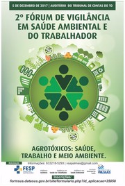 O evento terá como tema e foco de discussão "Agrotóxicos: saúde, trabalho e meio ambiente".