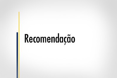 Foi fixado o prazo de 15 dias para o cumprimento da recomendação.