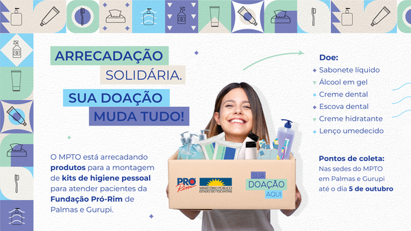 Os produtos podem ser depositados em caixas que foram disponibilizadas no hall de entrada das sedes de Palmas e Gurupi, até 5 de outubro.