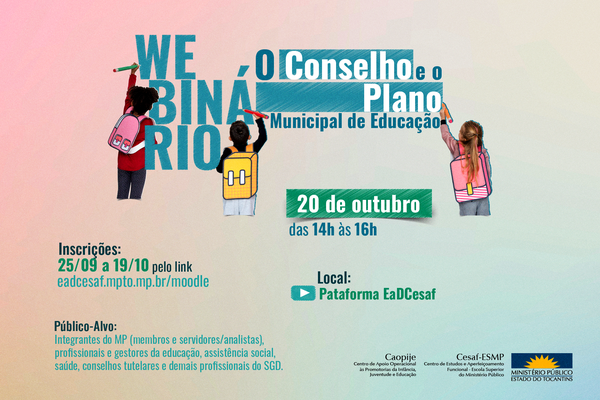 O webinário ʻO Conselho e o Plano Municipal de Educação’, que será promovido pelo Ministério Público do Tocantins (MPTO)