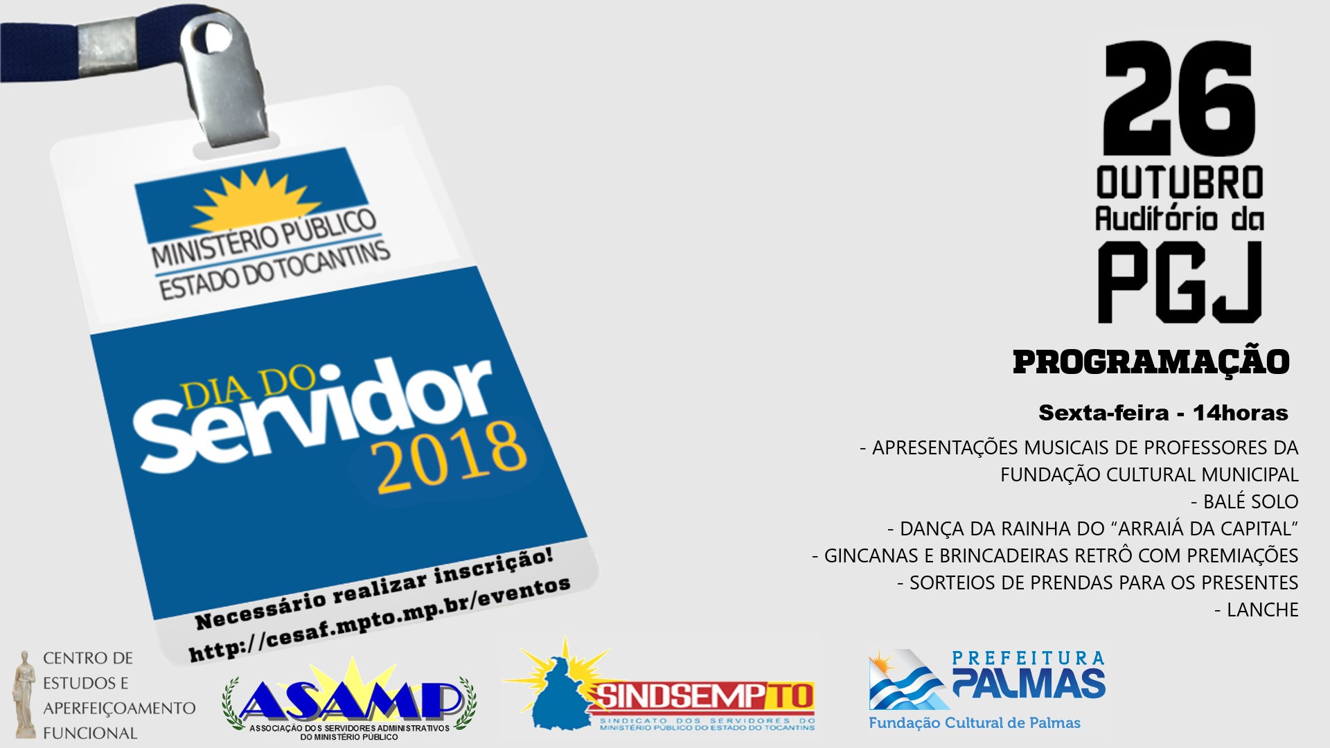 O evento conta com a parceira da Associação dos Servidores Administrativos do MP (ASAMP), Sindicato dos Servidores do Ministério Público do Estado do Tocantins (Sindsemp/TO) e Prefeitura de Palmas.
