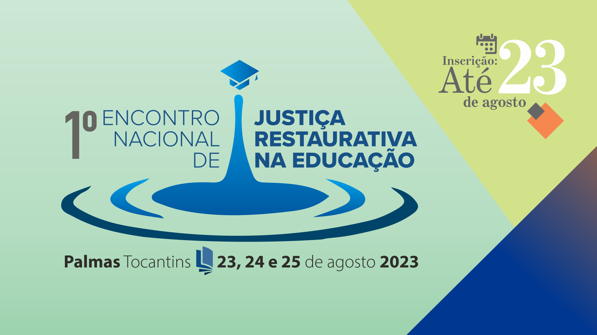 O 1º Encontro Nacional de Justiça Restaurativa na Educação está agendado para ocorrer entre os dias 23 e 25 de agosto