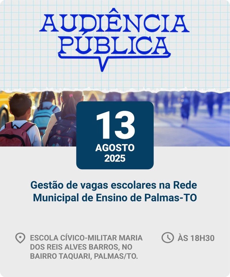 Audiência Pública - Gestão de Vagas Escolares na Rede Municipal de Palmas Tocantins