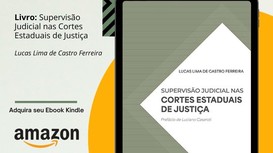 Novo livro explora instituto da supervisão judicial no Brasil