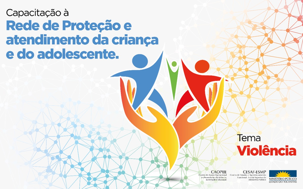 Capacitação à Rede de Proteção e atendimento da criança e do adolescente