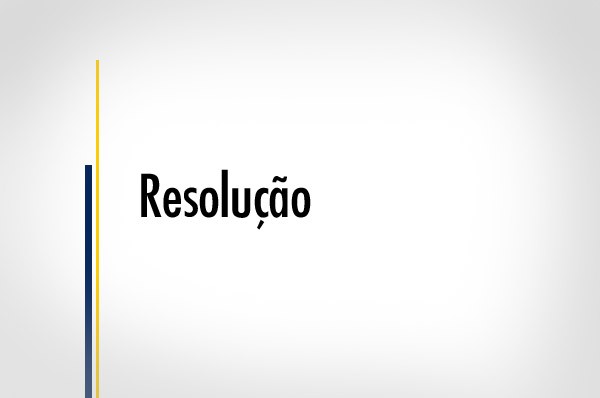 A resolução foi aprovada no último dia 28