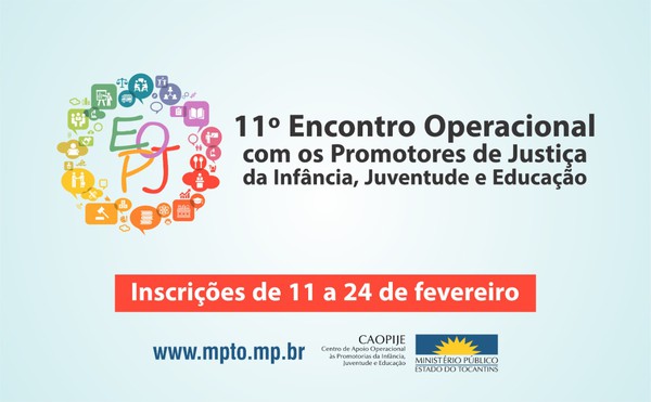 11º Encontro Operacional dos Promotores da Infância, Juventude e Educação