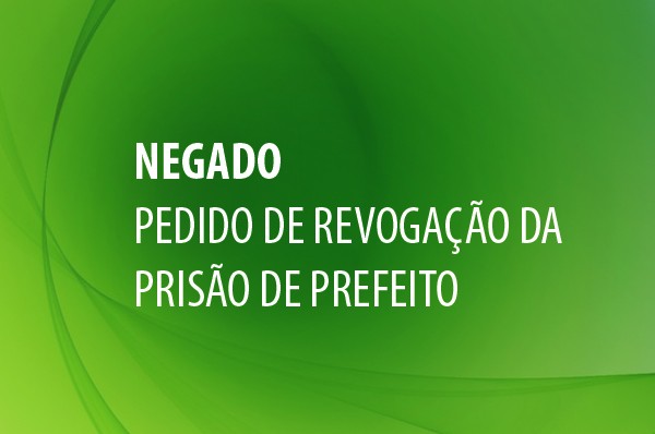 Prefeito está preso desde agosto