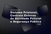 Trinta e três Novos Projetos foram incorporados ao Banco de Boas Práticas da Comissão de Segurança Pública, Controle Externo da Atividade Policial e Sistema Prisional