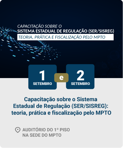Capacitação sobre o Sistema Estadual de Regulação (SER/SISREG): Teoria, Prática e Fiscalização pelo Ministério Público